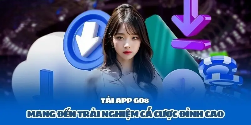 Tải App Go8 – Trải Nghiệm Liền Tay, Thắng Lớn Mỗi Ngày