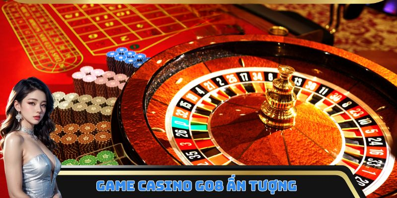 Casino GO8 – Sòng Bài Trực Tuyến Uy Tín Top Đầu 2025